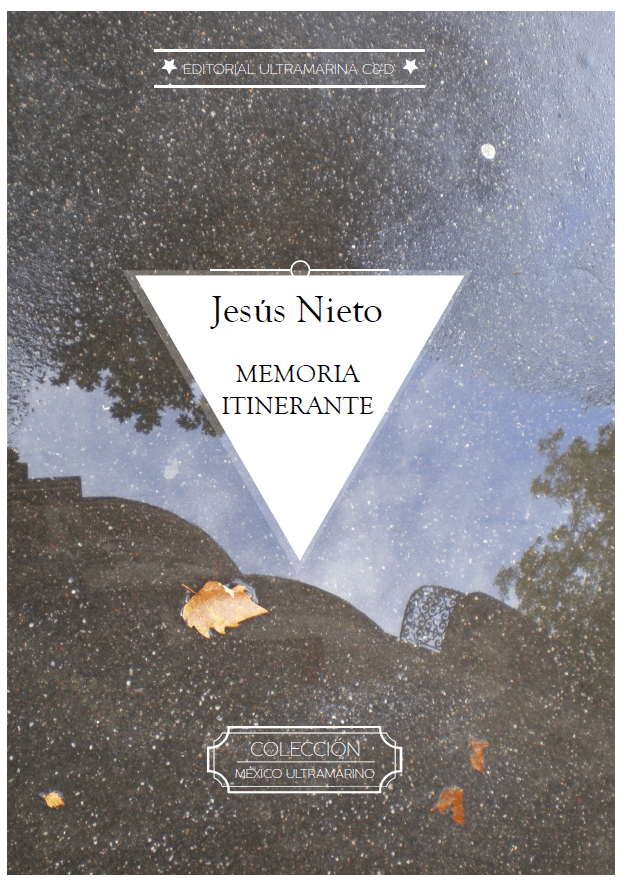 México Ultramarino - 07 Memoria Itinerante - Jesús Nieto
