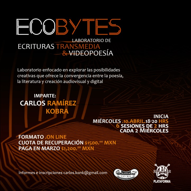 EcoBytes Laboratorio de Escrituras transmediales con Carlos Ramírez ...